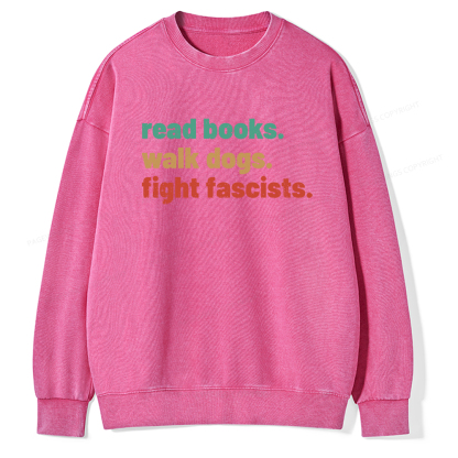 Pagewings Read Books Walk Dogs Fight Fascists Washed Sweatshirt