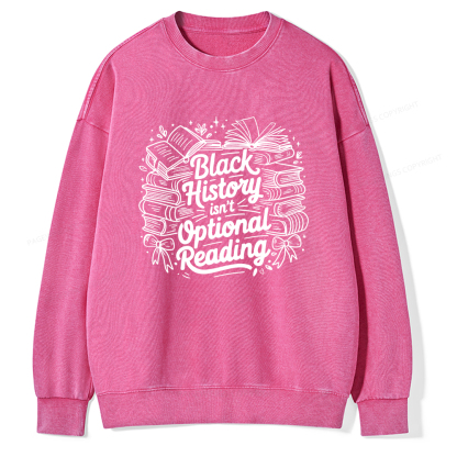 Pagewings Black History Isn’t Optional Reading Washed Sweatshirt