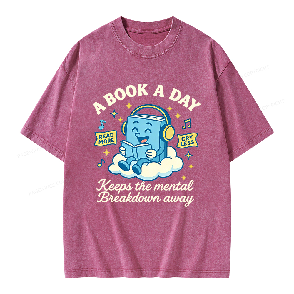 Pagewings A Book A Day Keep The Mental Breakdown Away Unisex Washed T-shirt