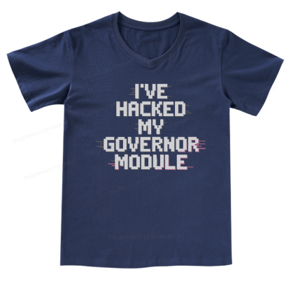 Pagewings I've Hacked My Governor Module V-neck T-shirt