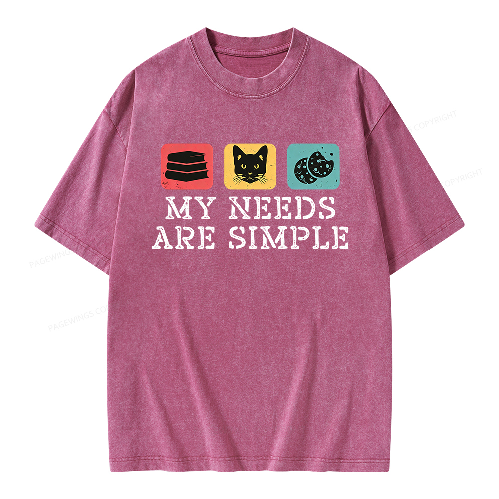 Pagewings My Needs Are Simple Unisex Washed T-shirt