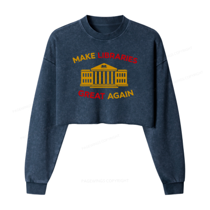 Pagewings Make Libraries Great Again Washed Crop Sweatshirt