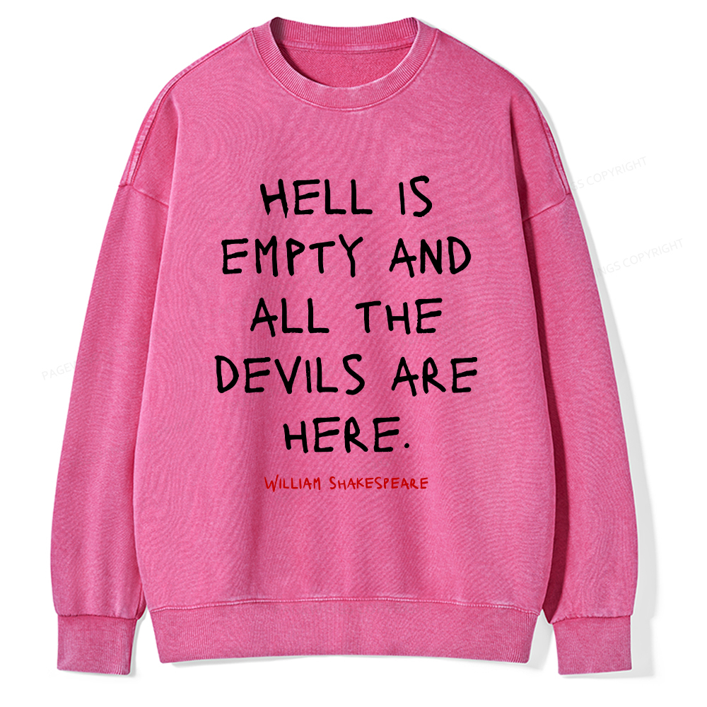 Pagewings Hell Is Empty And All The Devils Are Here Washed Sweatshirt