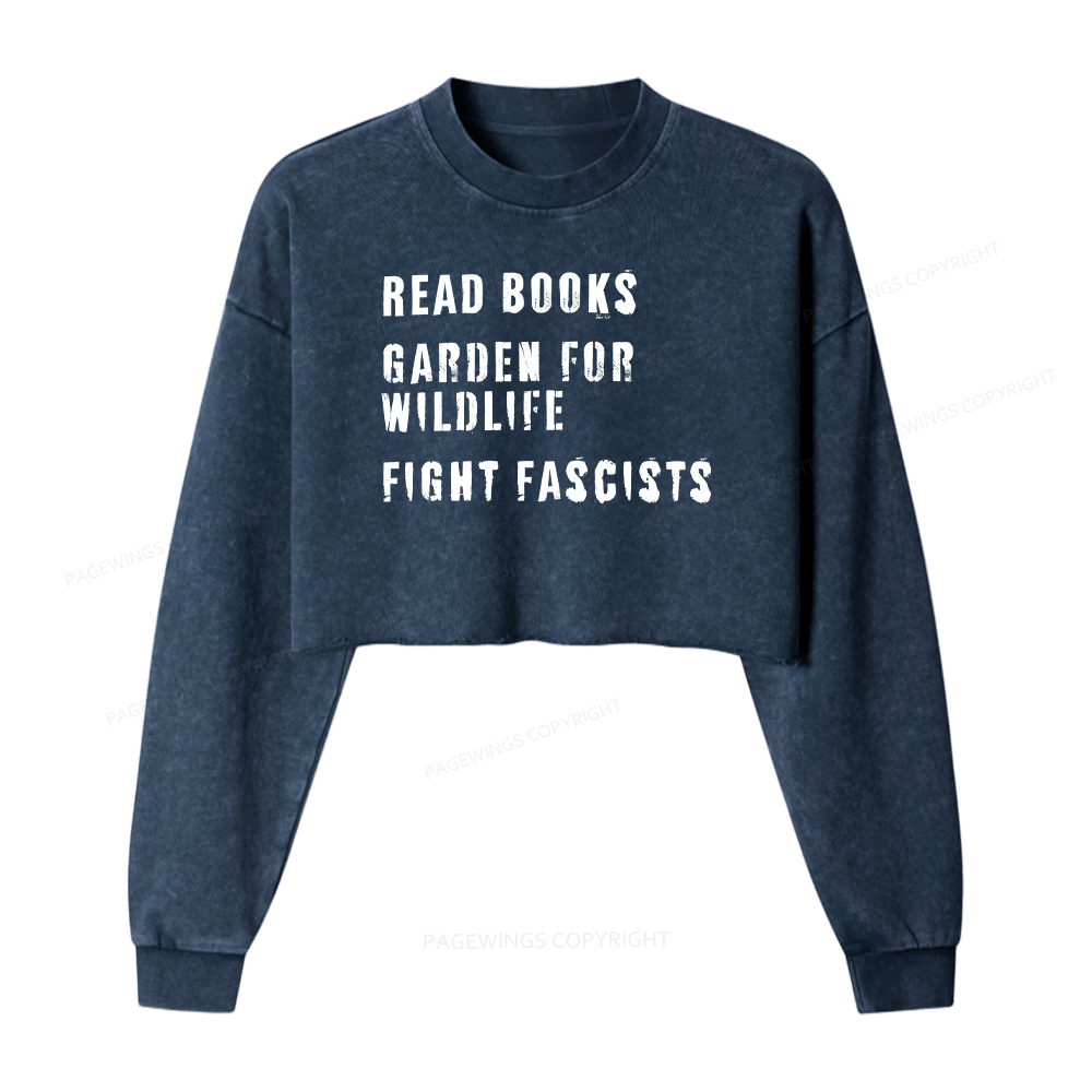 Pagewings Read Books Garden For Wildlife Fight Fascists Washed Crop Sweatshirt