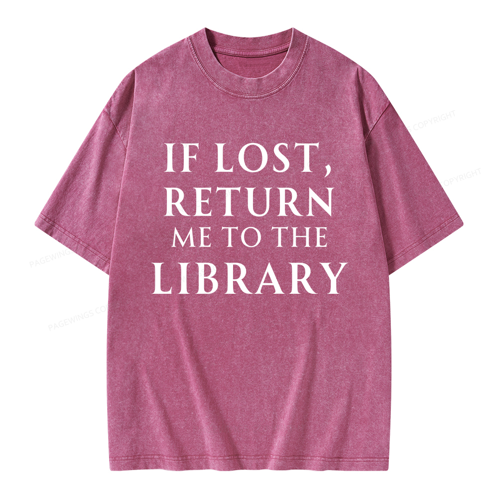 Pagewings If Lost Return Me To The Library Unisex Washed T-shirt