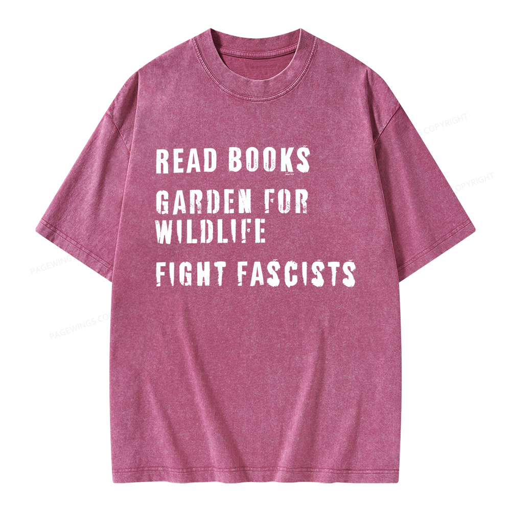 Pagewings Read Books Garden for Wildlife Fight Fascists Unisex Washed T-shirt