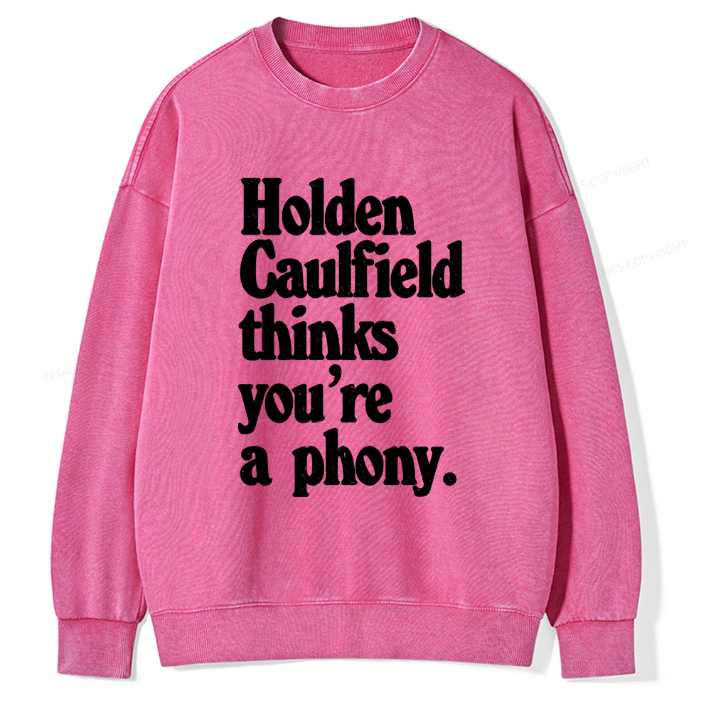 Pagewings Holden Caulfield Thinks You're A Phony Washed Sweatshirt