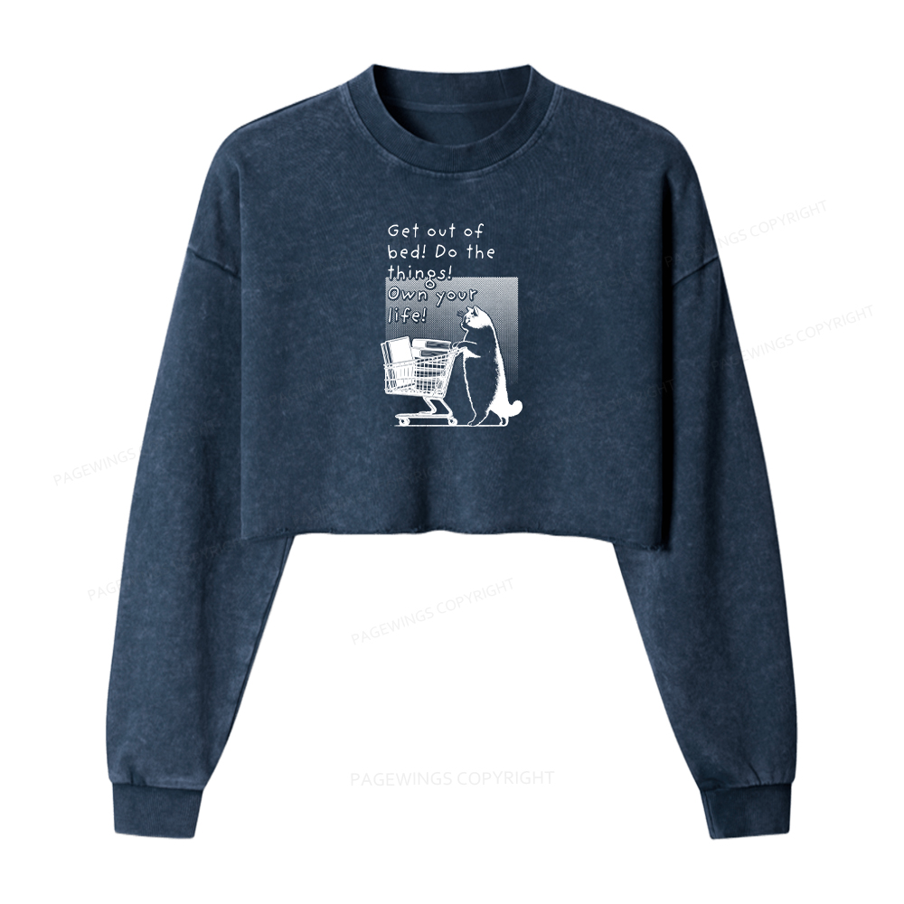 Pagewings Get Out Of Bed Do The Things Own Your Life Washed Crop Sweatshirt