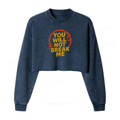 Pagewings You Will Not Break Me Washed Crop Sweatshirt