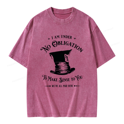 Pagewings I'm Under No Obligation To Make Sense To You Unisex Washed T-shirt