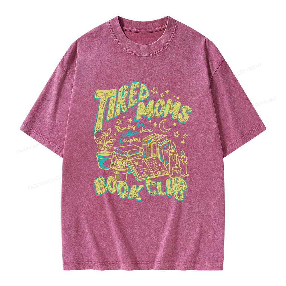 Pagewings Tired Moms Book Club Unisex Washed T-shirt