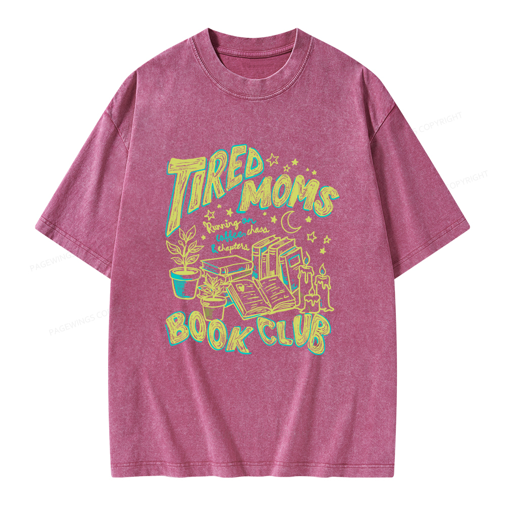 Pagewings Tired Moms Book Club Unisex Washed T-shirt