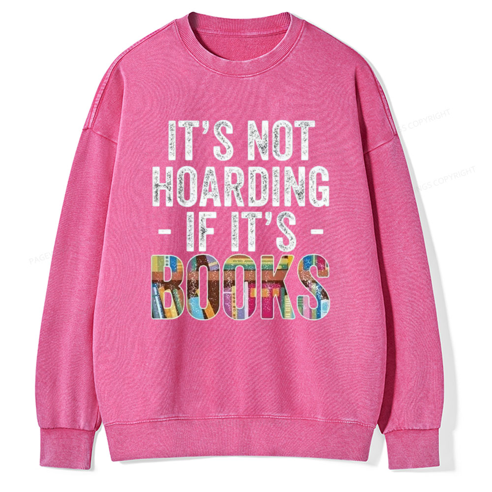Pagewings It's Not Hoarding If It's Books Unisex Washed Sweatshirt