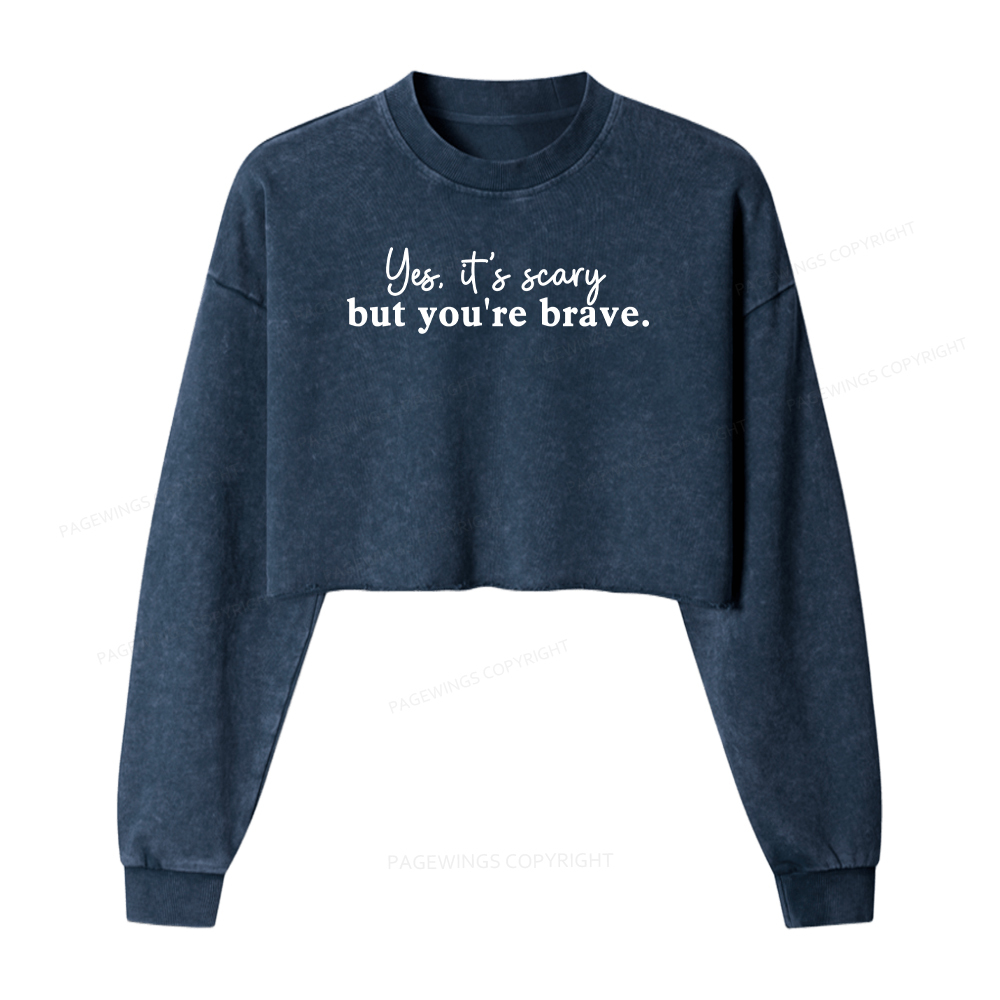 Pagewings Yes It's Scary But You're Brave Washed Crop Sweatshirt