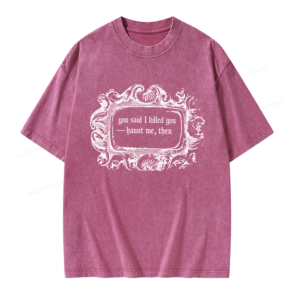 Pagewings Haunt Me Then Unisex Washed T-shirt