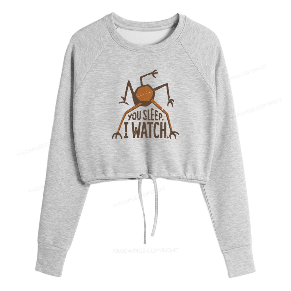 Pagewings You Sleep I Watch Cropped Sweatshirt 