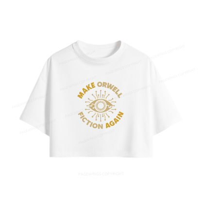 Pagewings Make Orwell Fiction Again Women Crop Tops
