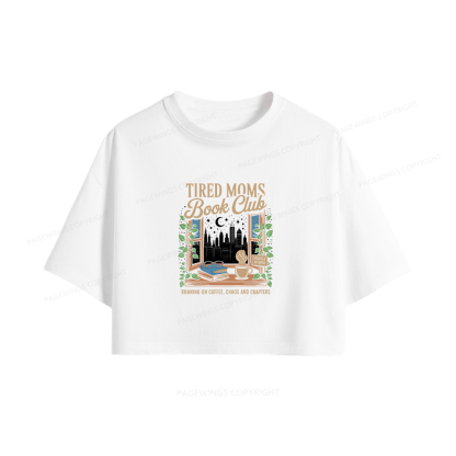 Pagewings Tired Moms Book Club Women Crop Tops
