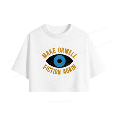 Pagewings Make Orwell Fiction Again Women Crop Tops