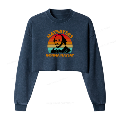 Pagewings Naysayers Gonna Naysay Washed Crop Sweatshirt