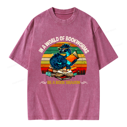 Pagewings In A World Of Bookworms Be A Book Dragon Unisex Washed T-shirt