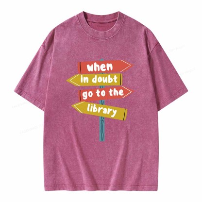 Pagewings When In Doubt Go To The Library T-Shirt Unisex Washed T-shirt