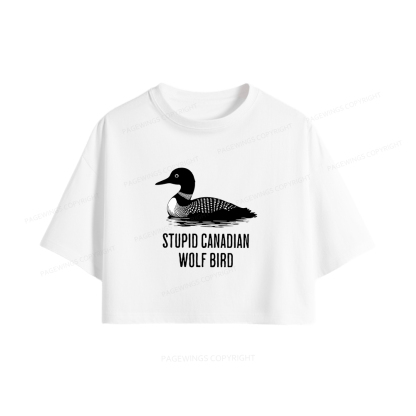Pagewings Stupid Canadian Wolf Bird Women Crop Tops