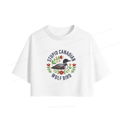 Pagewings Stupid Canadian Wolf Bird Women Crop Tops