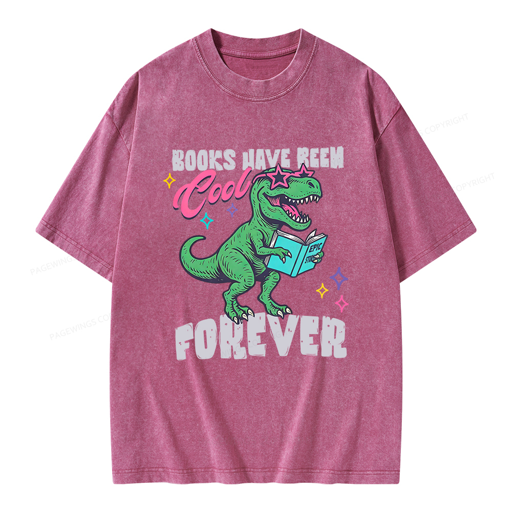 Pagewings Books Have Been Cool Forever Unisex Washed T-shirt