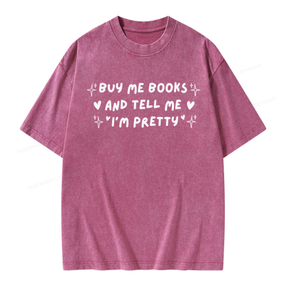 Pagewings Buy Me Books and Tell Me I’m Pretty Unisex Washed T-shirt