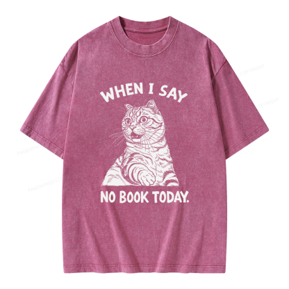 Pagewings When I Say No Book Today Unisex Washed T-shirt