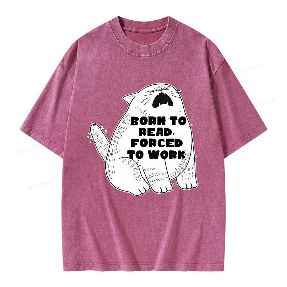 Pagewings Born To Read Forced To Work Unisex Washed T-shirt