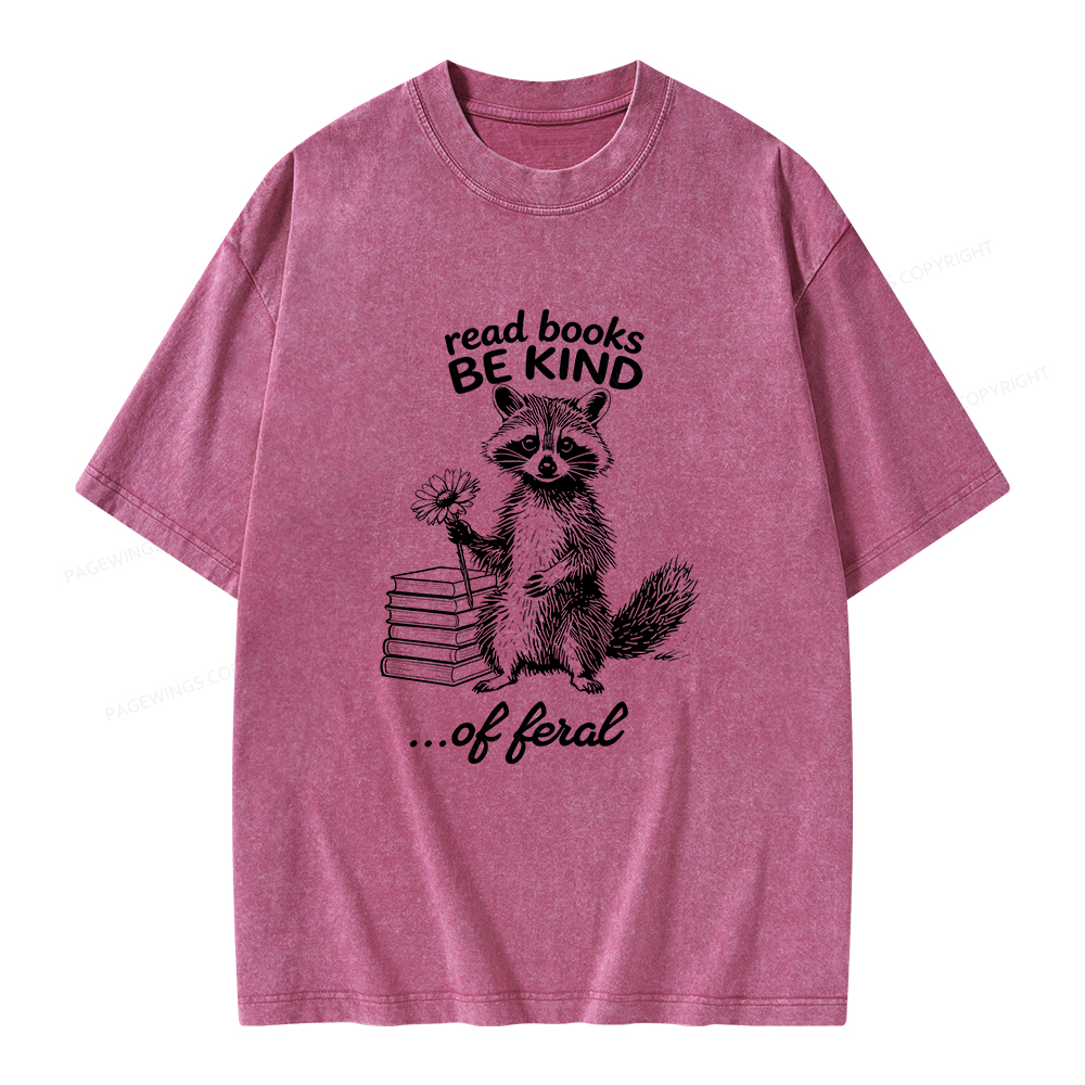 Pagewings Read Books Be Kind of Feral Unisex Washed T-shirt