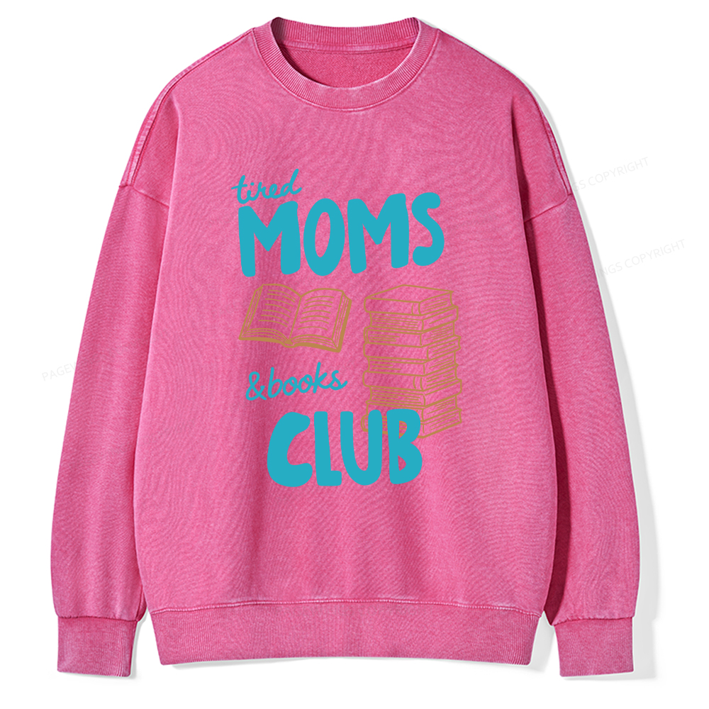 Pagewings Tired Moms Books Club Unisex Washed Sweatshirt
