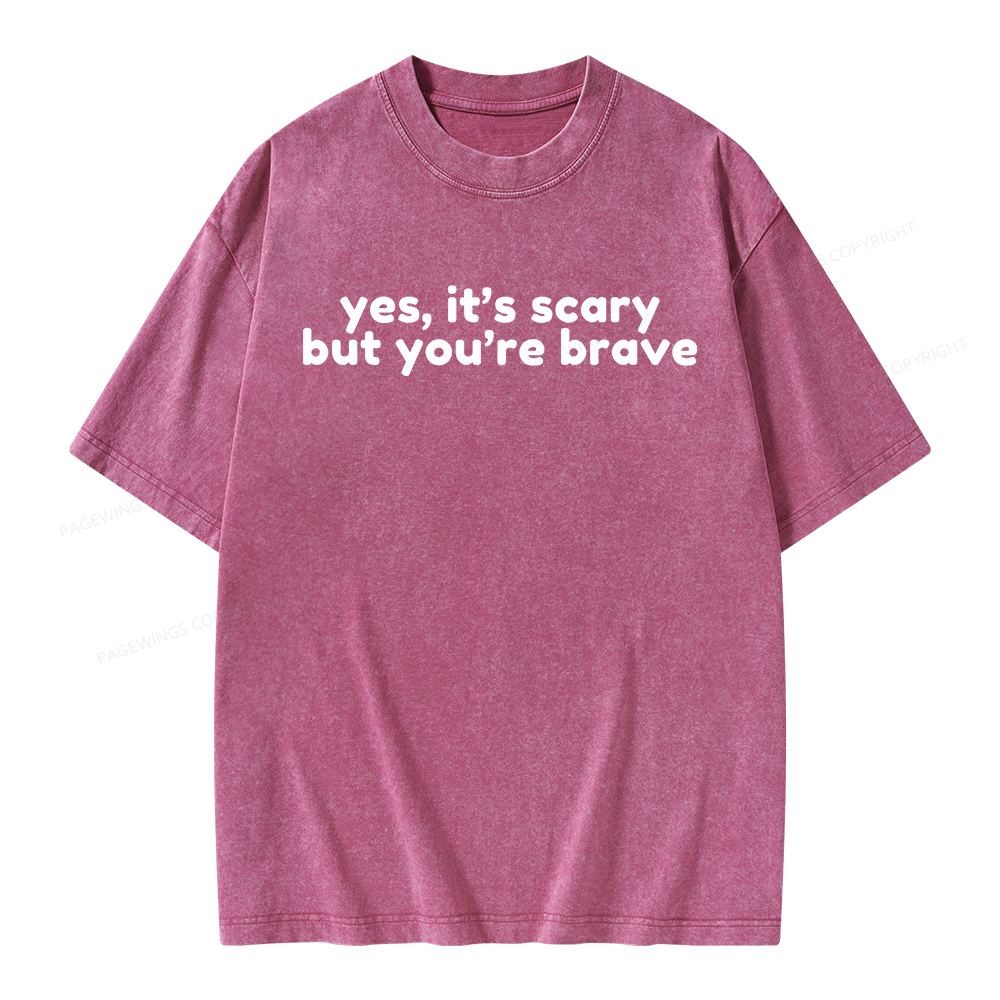 Pagewings Yes It's Scary But You're Brave Unisex Washed T-shirt