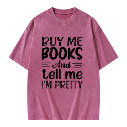 Pagewings Buy Me Books And Tell Me I'm Pretty Unisex Washed T-shirt
