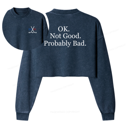Pagewings Ok Not Good Probably Bad Washed Crop Sweatshirt
