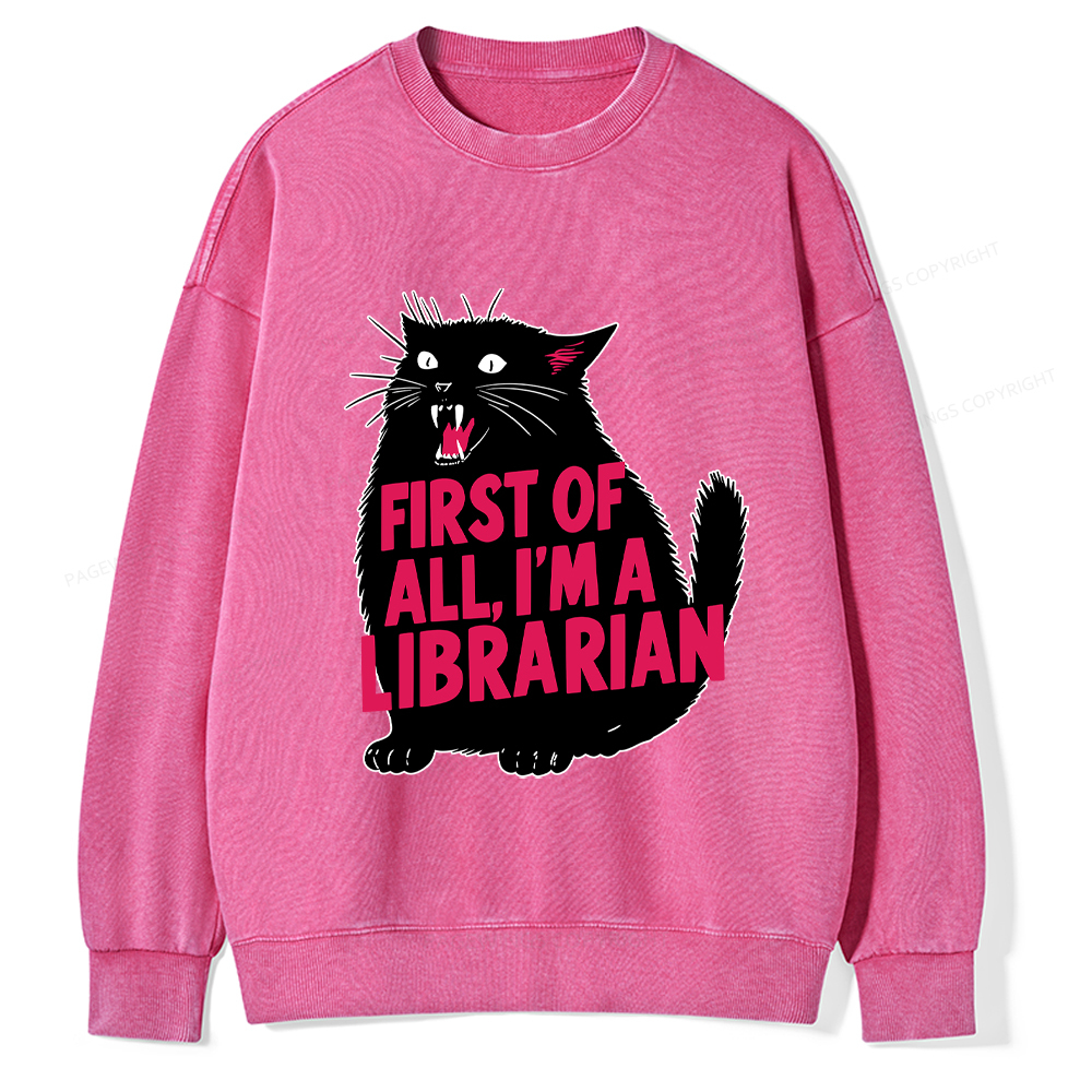 Pagewings First of All I'm a Librarian Washed Sweatshirt