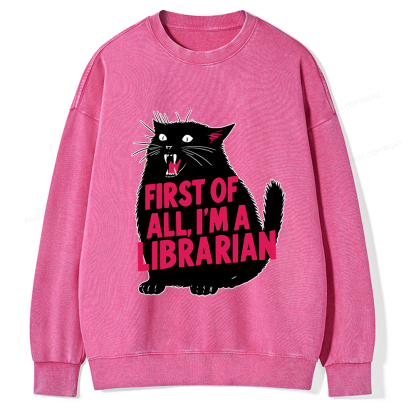 Pagewings First of All I'm a Librarian Washed Sweatshirt
