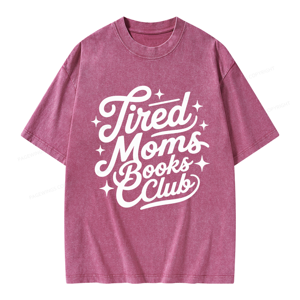 Pagewings Tired Moms Books Club Unisex Washed T-shirt
