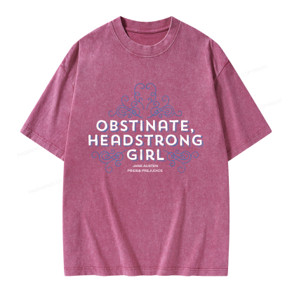 Pagewings Obstinate Headstrong Girl Unisex Washed T-shirt
