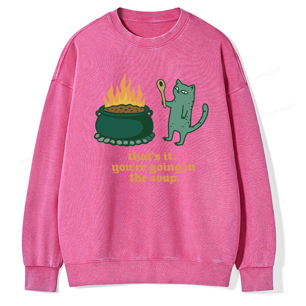 Pagewings You’re Going In The Soup Unisex Washed Sweatshirt