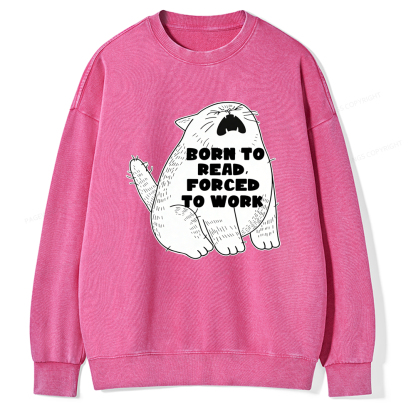 Pagewings Born To Read Forced To Work Unisex Washed Sweatshirt