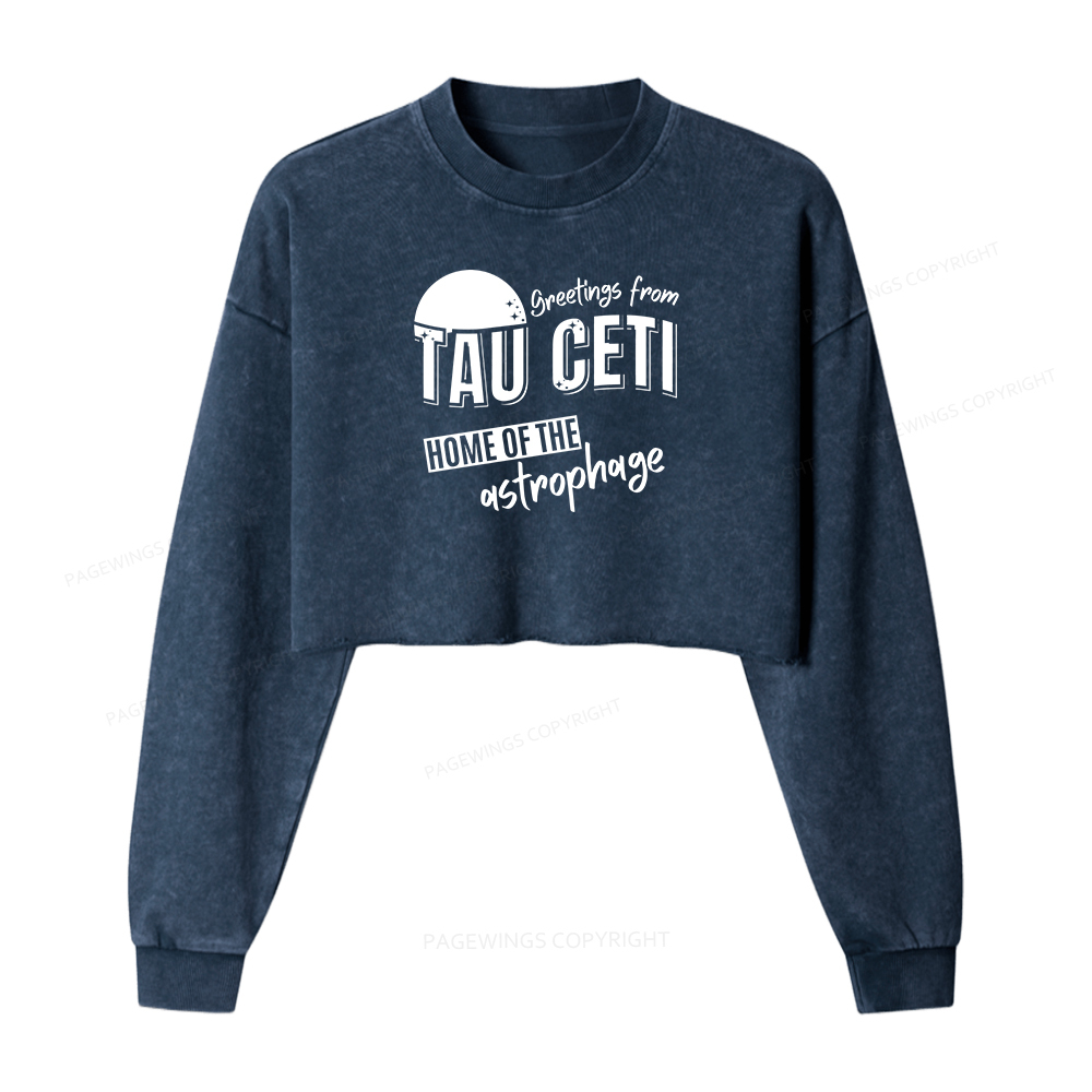 Pagewings Greetings From Tau Ceti Home Of The Astrophage Washed Crop Sweatshirt