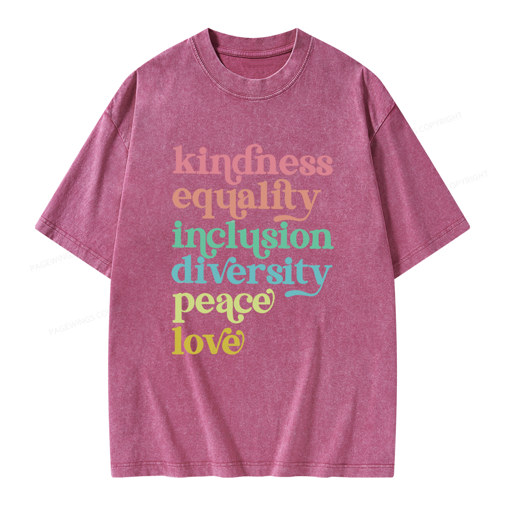 Pagewings Kindness Equality Inclusion Diversity Peace Love Unisex Washed T-shirt