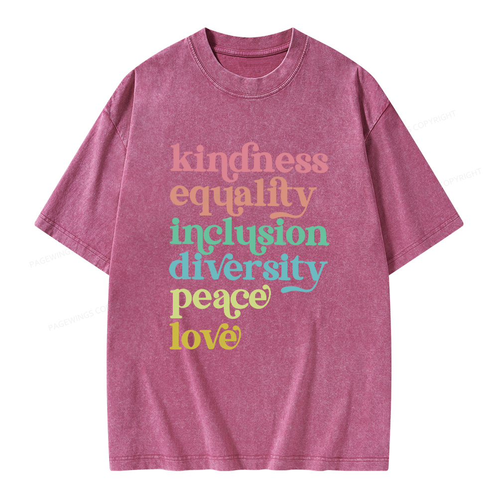 Pagewings Kindness Equality Inclusion Diversity Peace Love Unisex Washed T-shirt
