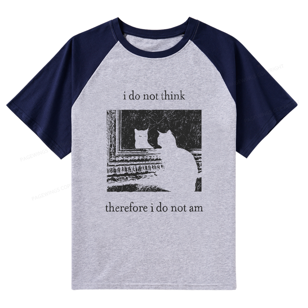 Pagewings I Do Not Think Therefore I Do Not Am Raglan T-shirt