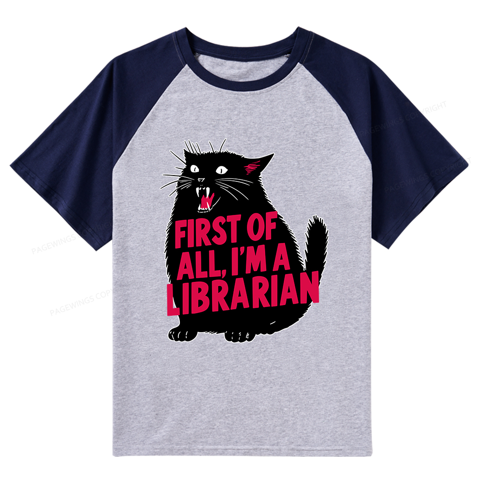 Pagewings First of All I'm a Librarian Raglan T-shirt