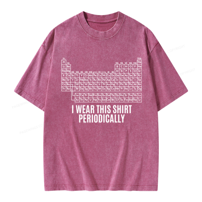 Pagewings I Wear This Shirt Periodically Unisex Washed T-shirt