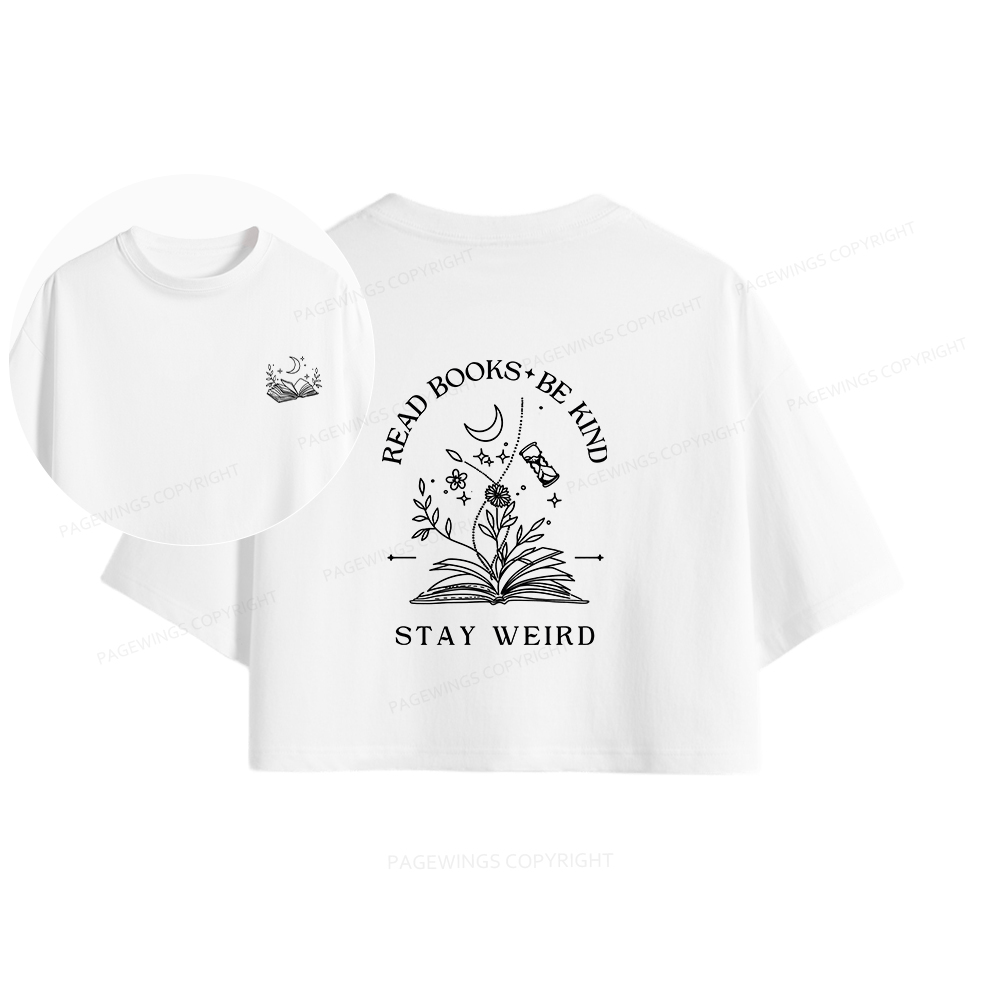 Pagewings Read Books Be Kind Stay Weird Women Crop Tops
